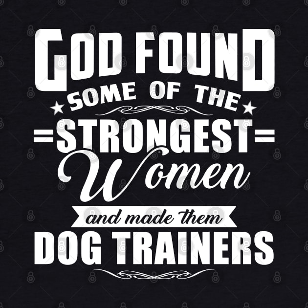 God Found Some Of The Strongest Women and Made Them Dog Trainers by RobertDan